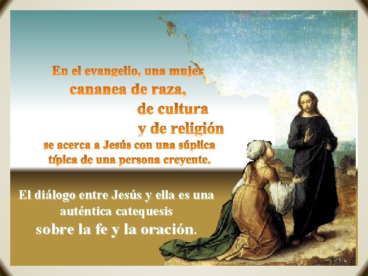 El diálogo entre Jesús y ella es una auténtica catequesis sobre la fe y