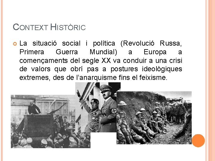 CONTEXT HISTÒRIC La situació social i política (Revolució Russa, Primera Guerra Mundial) a Europa