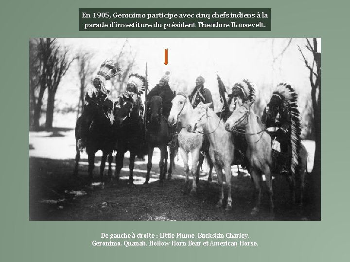 En 1905, Geronimo participe avec cinq chefs indiens à la parade d’investiture du président