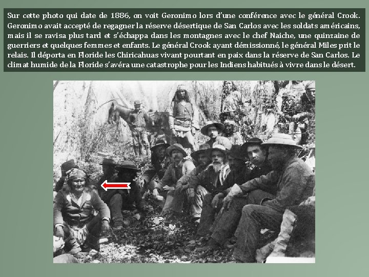 Sur cette photo qui date de 1886, on voit Geronimo lors d’une conférence avec