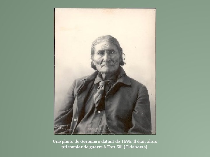 Une photo de Geronimo datant de 1898. Il était alors prisonnier de guerre à