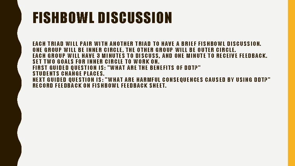 FISHBOWL DISCUSSION EACH TRIAD WILL PAIR WITH ANOTHER TRIAD TO HAVE A BRIEF FISHBOWL