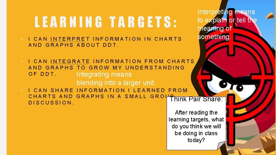 LEARNING TARGETS: • I CAN INTERPRET INFORMATION IN CHARTS AND GRAPHS ABOUT DDT. •