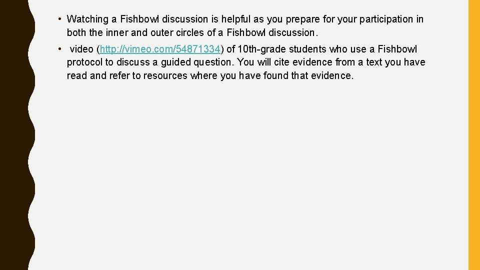  • Watching a Fishbowl discussion is helpful as you prepare for your participation