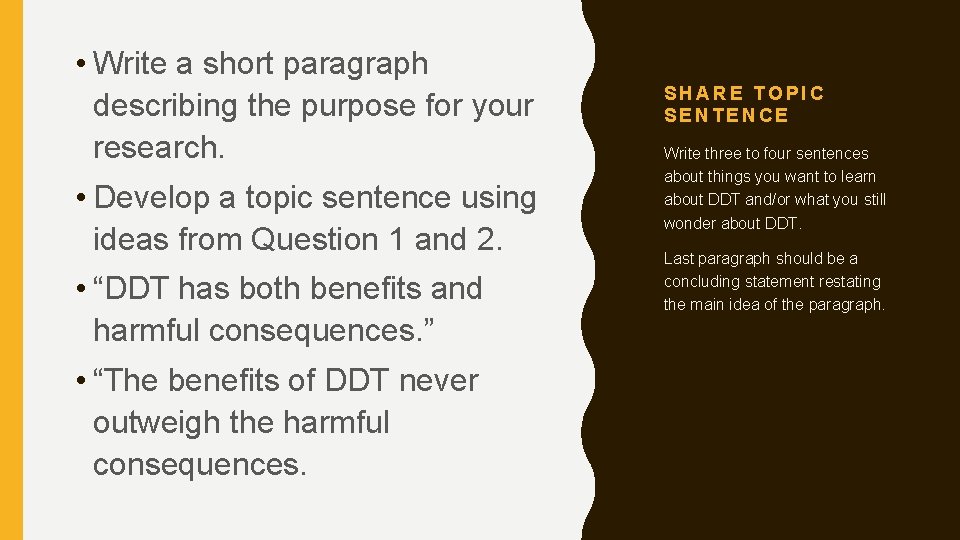  • Write a short paragraph describing the purpose for your research. • Develop