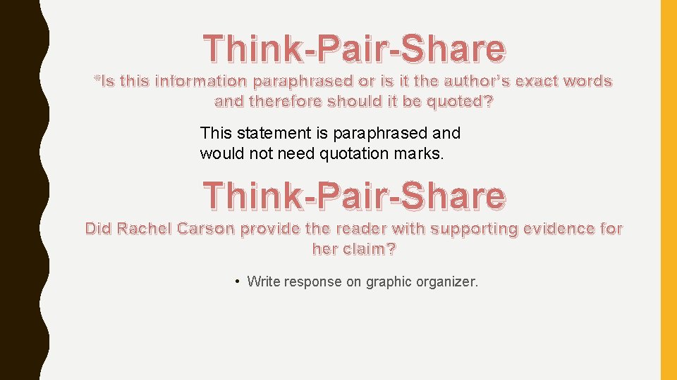 Think-Pair-Share *Is this information paraphrased or is it the author’s exact words and therefore