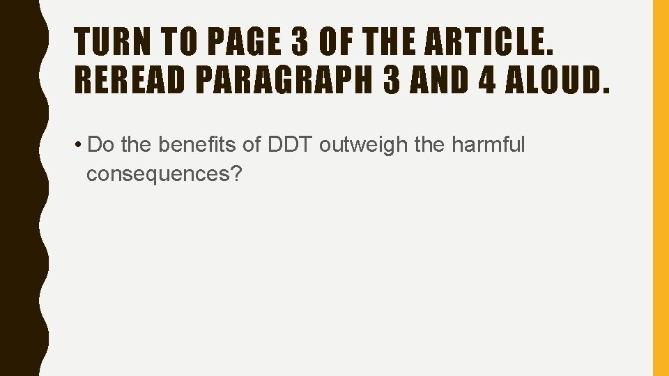 TURN TO PAGE 3 OF THE ARTICLE. REREAD PARAGRAPH 3 AND 4 ALOUD. •