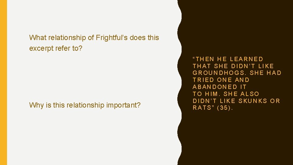 What relationship of Frightful’s does this excerpt refer to? Why is this relationship important?