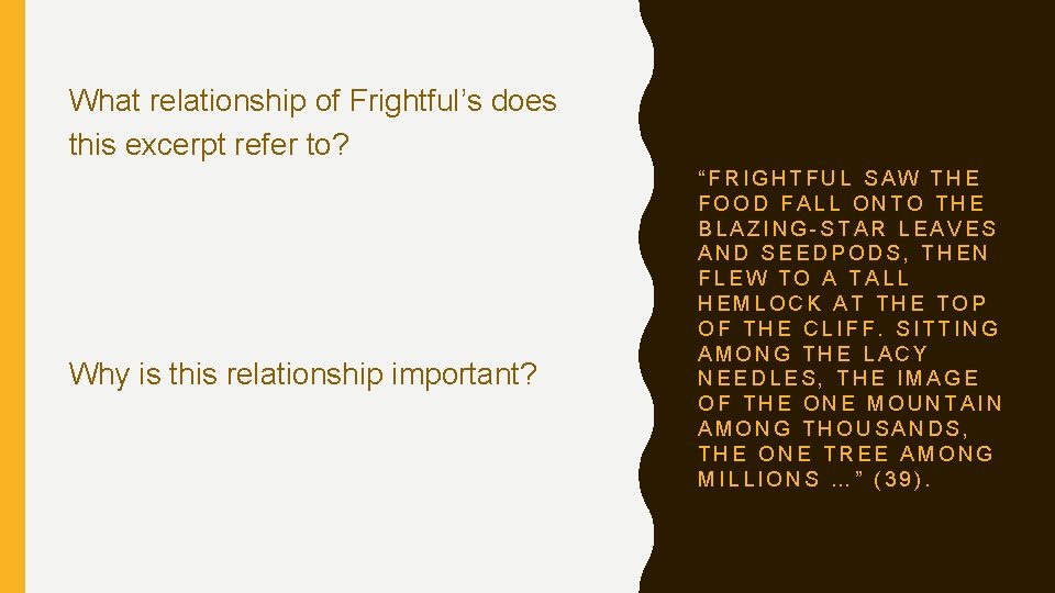 What relationship of Frightful’s does this excerpt refer to? Why is this relationship important?