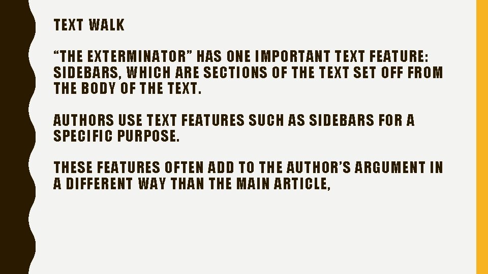 TEXT WALK “THE EXTERMINATOR” HAS ONE IMPORTANT TEXT FEATURE: SIDEBARS, WHICH ARE SECTIONS OF