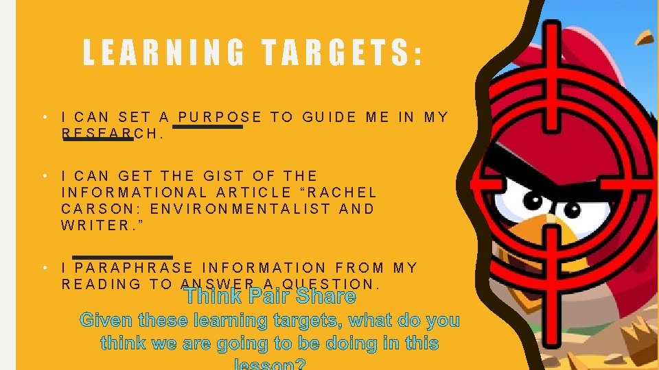 LEARNING TARGETS: • I CAN SET A PURPOSE TO GUIDE ME IN MY RESEARCH.