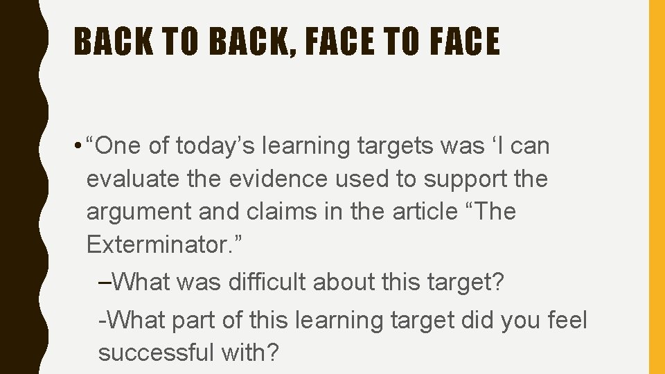 BACK TO BACK, FACE TO FACE • “One of today’s learning targets was ‘I