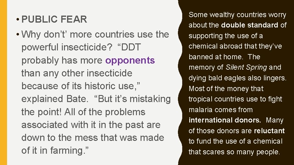  • PUBLIC FEAR • Why don’t’ more countries use the powerful insecticide? “DDT