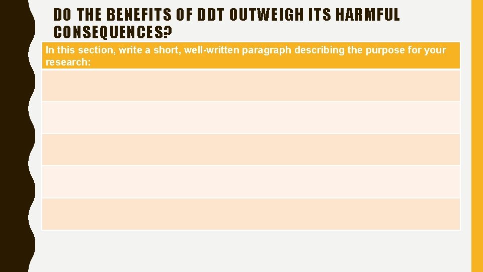 DO THE BENEFITS OF DDT OUTWEIGH ITS HARMFUL CONSEQUENCES? In this section, write a