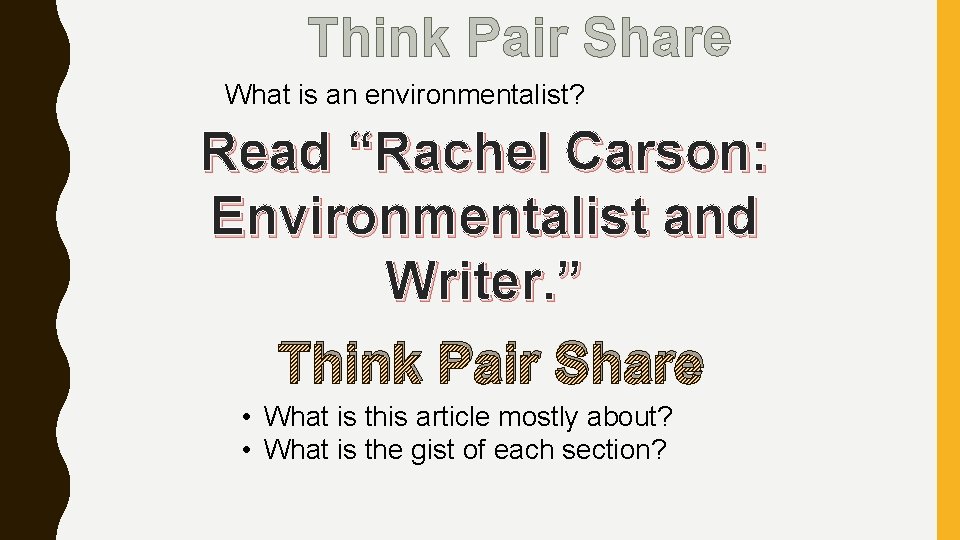 Think Pair Share What is an environmentalist? Read “Rachel Carson: Environmentalist and Writer. ”