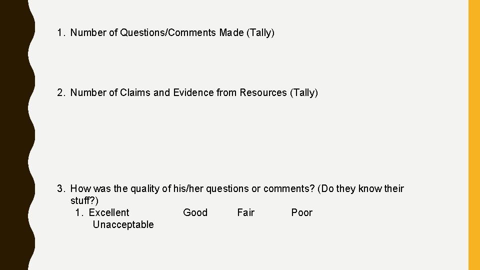 1. Number of Questions/Comments Made (Tally) 2. Number of Claims and Evidence from Resources