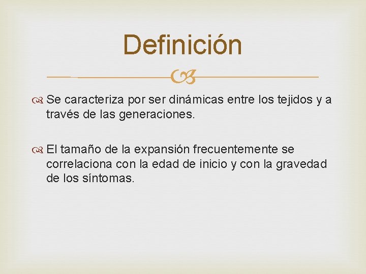 Definición Se caracteriza por ser dinámicas entre los tejidos y a través de las