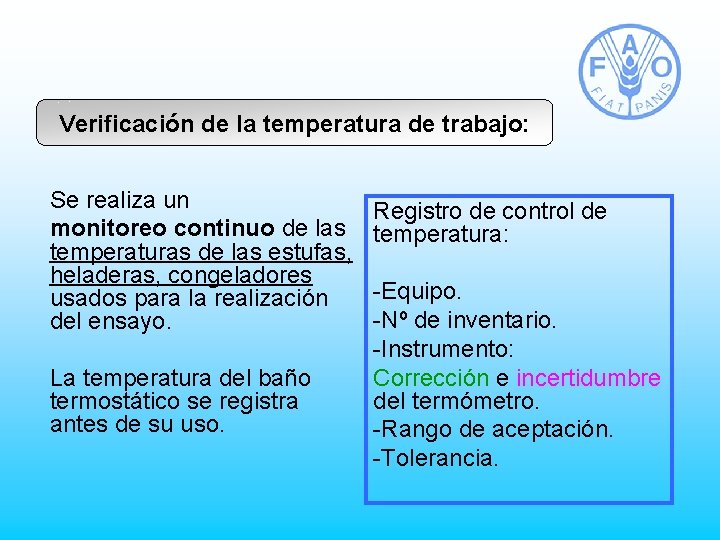 Verificación de la temperatura de trabajo: Se realiza un monitoreo continuo de las temperaturas