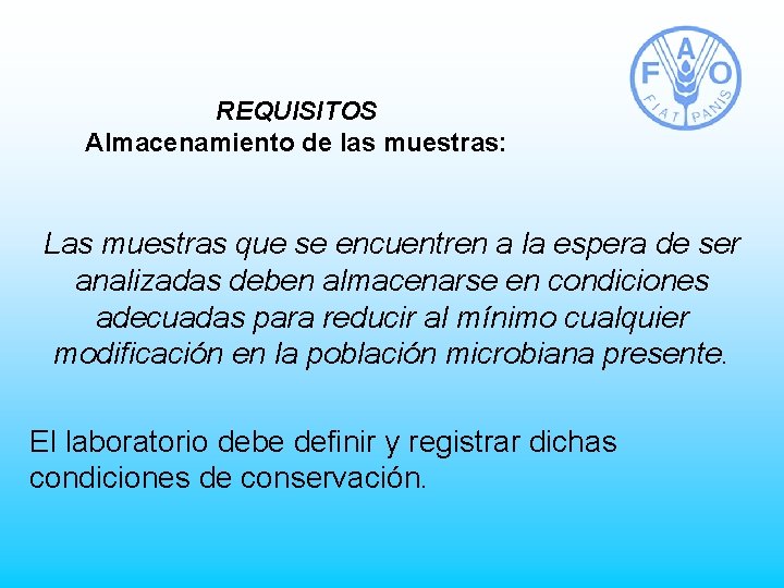 REQUISITOS Almacenamiento de las muestras: Las muestras que se encuentren a la espera de