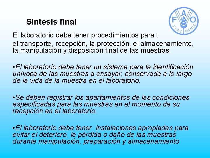 Síntesis final El laboratorio debe tener procedimientos para : el transporte, recepción, la protección,