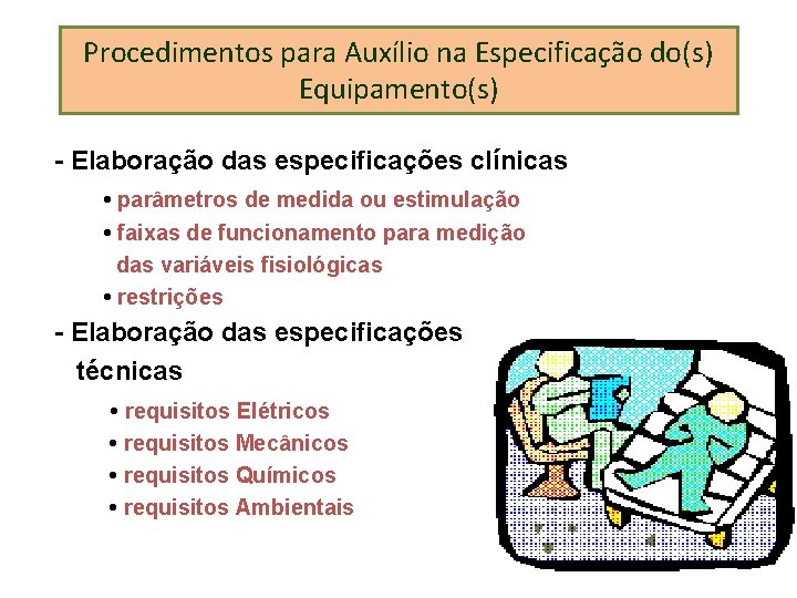 Procedimentos para Auxílio na Especificação do(s) Equipamento(s) - Elaboração das especificações clínicas • parâmetros