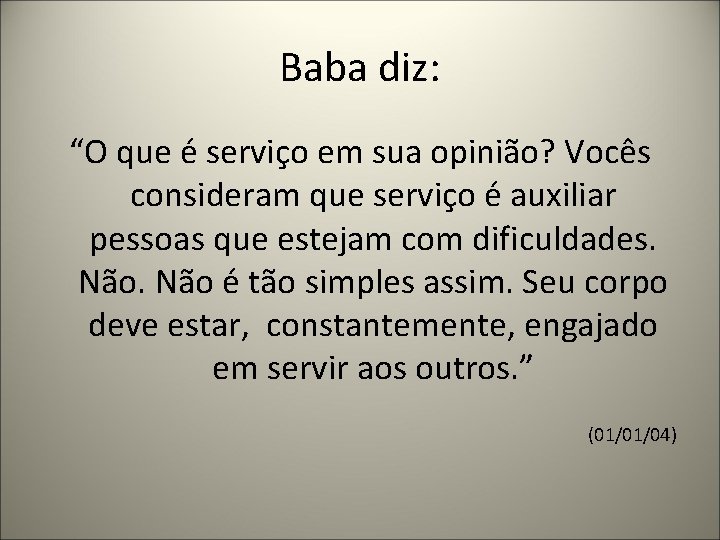 Baba diz: “O que é serviço em sua opinião? Vocês consideram que serviço é