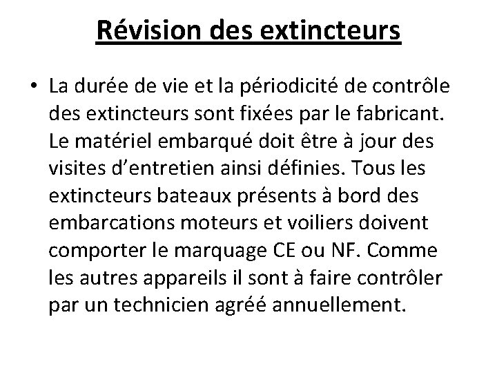 Révision des extincteurs • La durée de vie et la périodicité de contrôle des