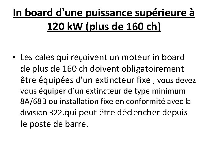 In board d'une puissance supérieure à 120 k. W (plus de 160 ch) •