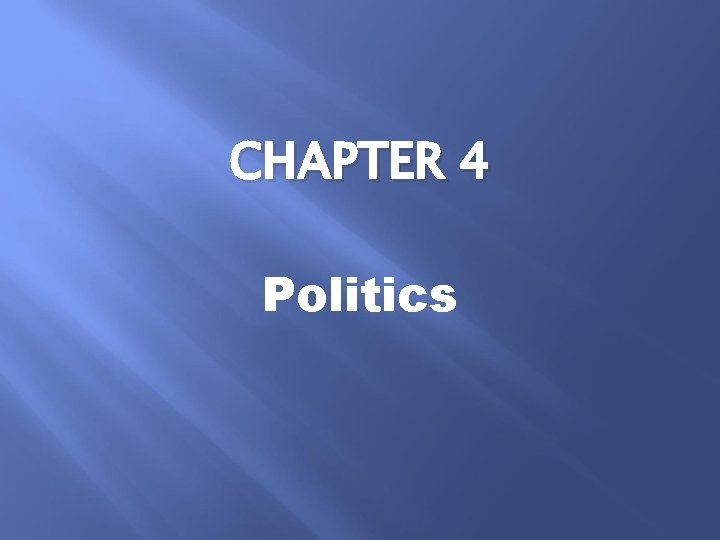 CHAPTER 4 Politics 