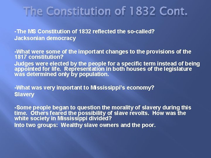 The Constitution of 1832 Cont. -The MS Constitution of 1832 reflected the so-called? Jacksonian