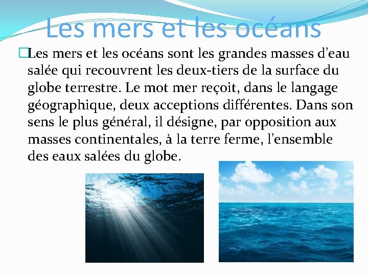 Les mers et les océans �Les mers et les océans sont les grandes masses