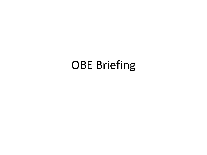 OBE Briefing 