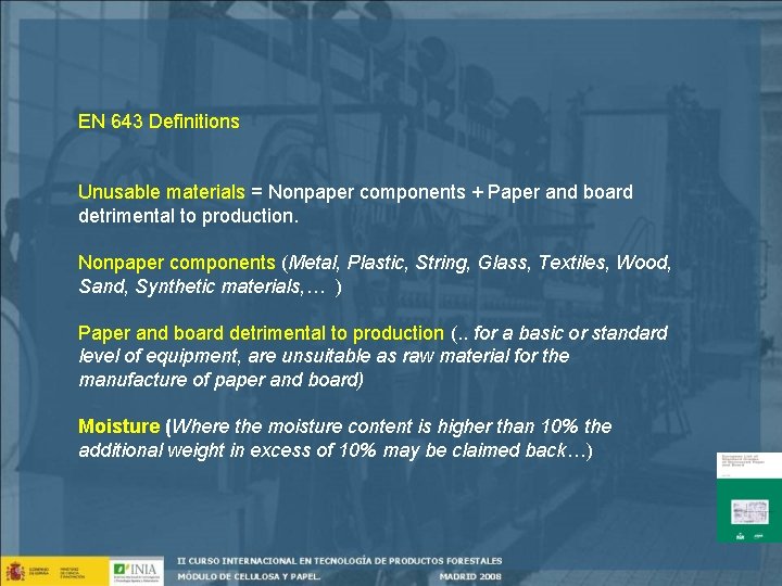 EN 643 Definitions Unusable materials = Nonpaper components + Paper and board detrimental to