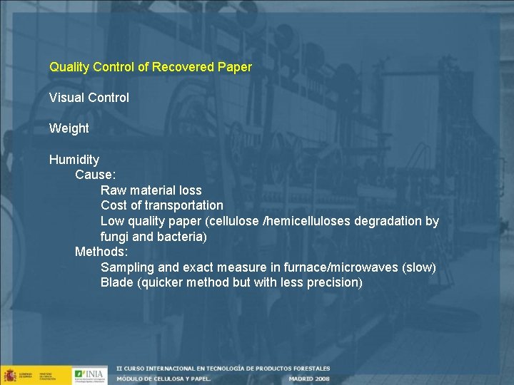 Quality Control of Recovered Paper Visual Control Weight Humidity Cause: Raw material loss Cost