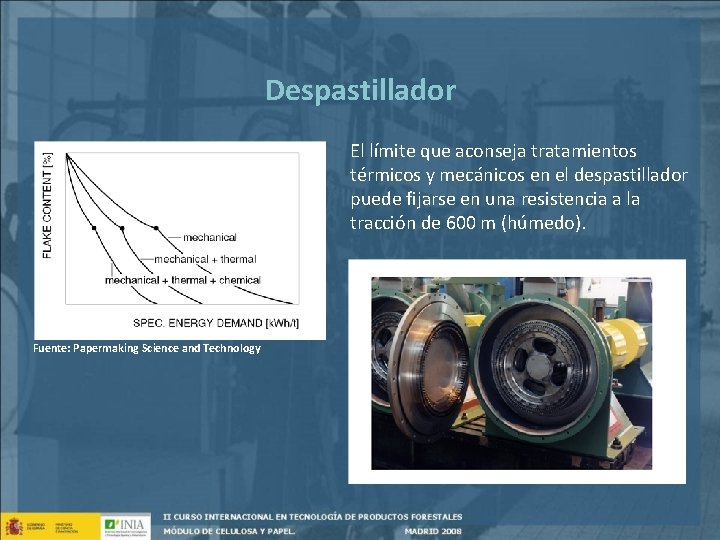 Despastillador El límite que aconseja tratamientos térmicos y mecánicos en el despastillador puede fijarse