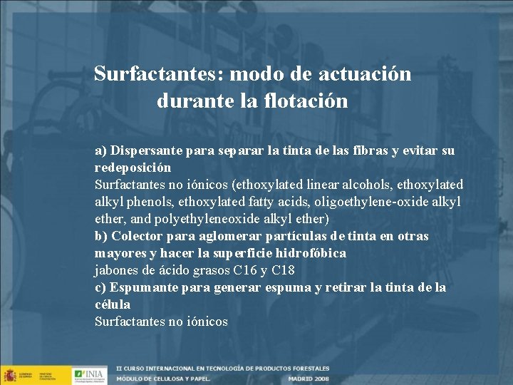 Surfactantes: modo de actuación durante la flotación a) Dispersante para separar la tinta de