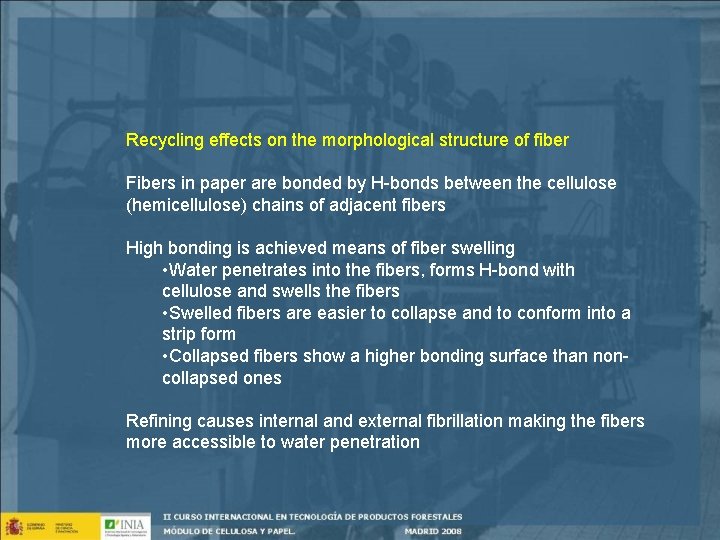 Recycling effects on the morphological structure of fiber Fibers in paper are bonded by