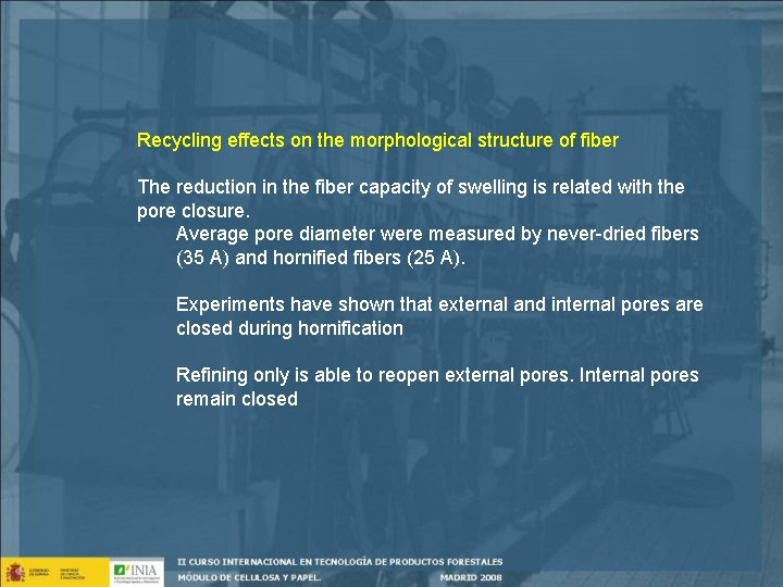 Recycling effects on the morphological structure of fiber The reduction in the fiber capacity