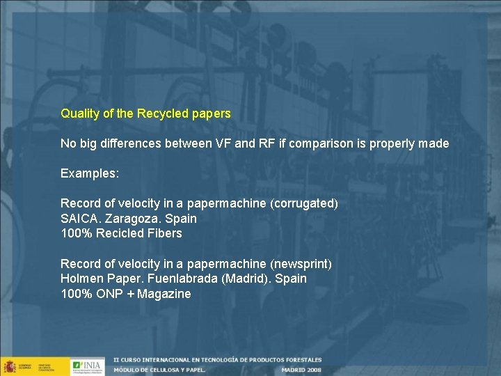 Quality of the Recycled papers No big differences between VF and RF if comparison