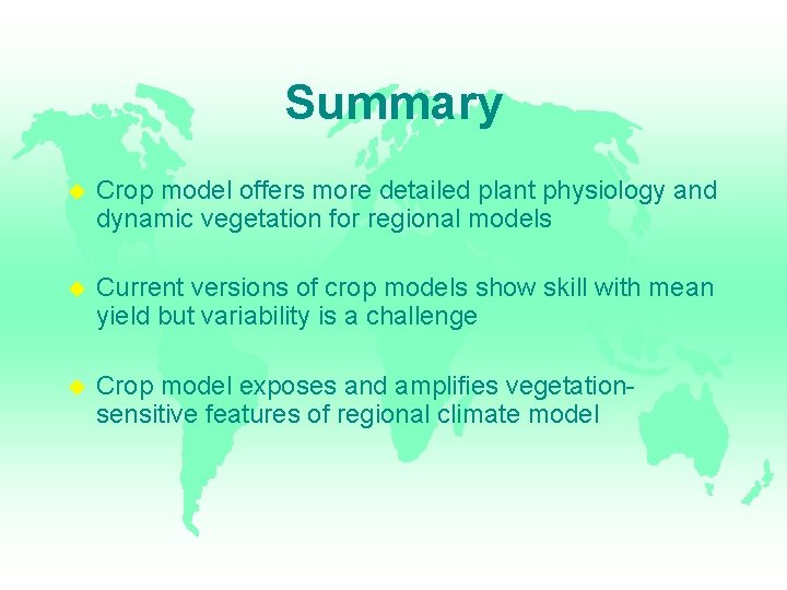 Summary Crop model offers more detailed plant physiology and dynamic vegetation for regional models