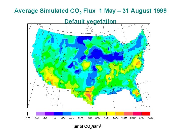 Average Simulated CO 2 Flux 1 May – 31 August 1999 Default vegetation µmol