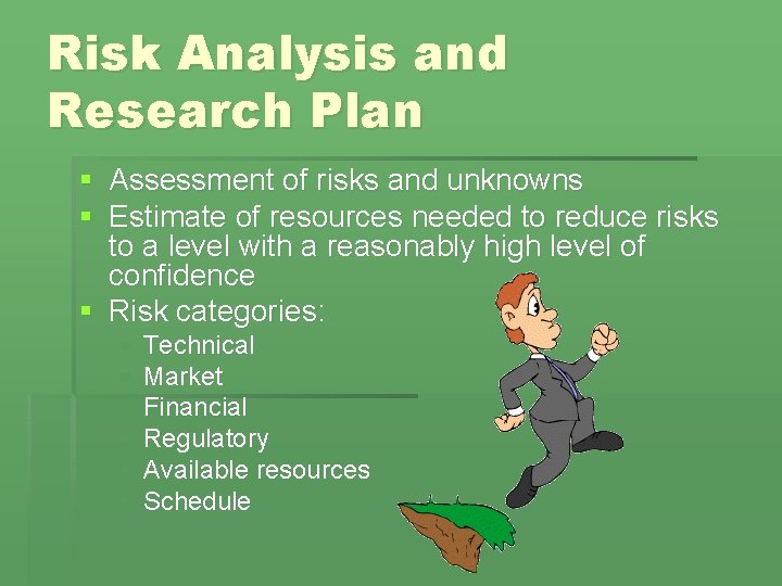 Risk Analysis and Research Plan § Assessment of risks and unknowns § Estimate of