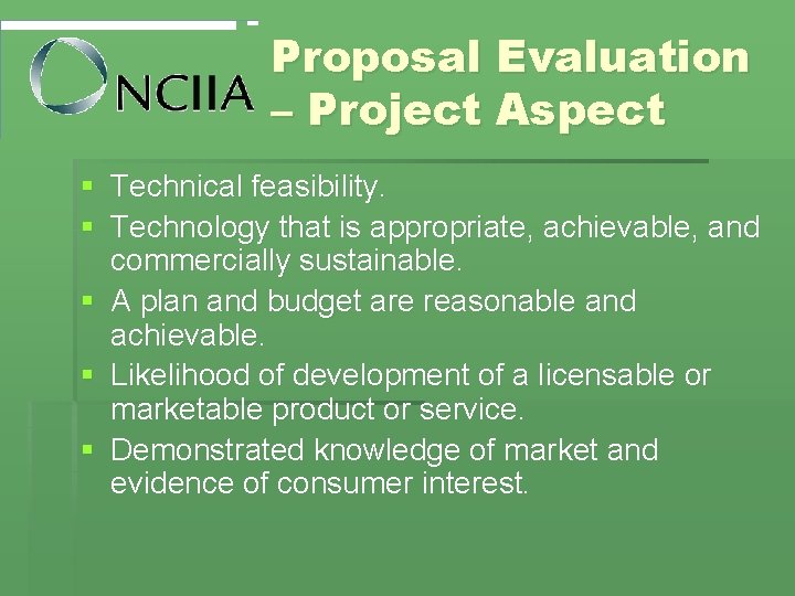 Proposal Evaluation – Project Aspect § Technical feasibility. § Technology that is appropriate, achievable,