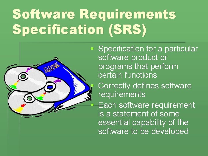Software Requirements Specification (SRS) § Specification for a particular software product or programs that