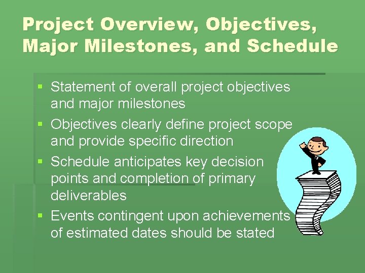 Project Overview, Objectives, Major Milestones, and Schedule § Statement of overall project objectives and