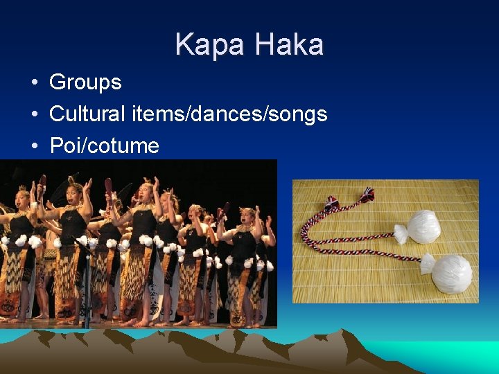 Kapa Haka • Groups • Cultural items/dances/songs • Poi/cotume 