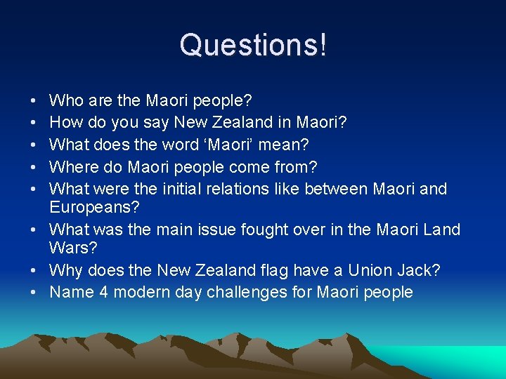 Questions! • • • Who are the Maori people? How do you say New