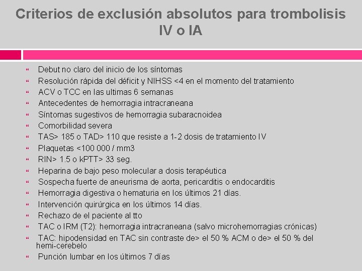 Criterios de exclusión absolutos para trombolisis IV o IA Debut no claro del inicio