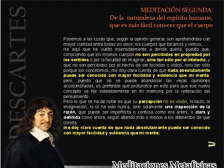 MEDITACIÓN SEGUNDA: De la naturaleza del espíritu humano, que es más fácil conocer que