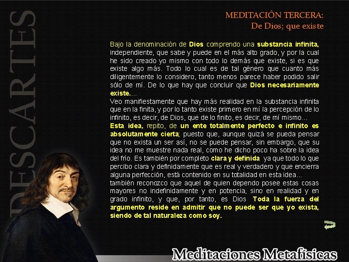 MEDITACIÓN TERCERA: De Dios; que existe Bajo la denominación de Dios comprendo una substancia